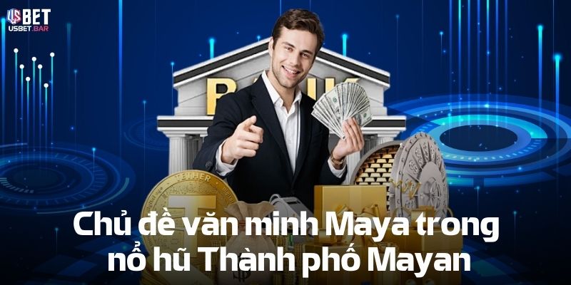 Chủ đề văn minh Maya trong Nổ hũ Thành phố Mayan