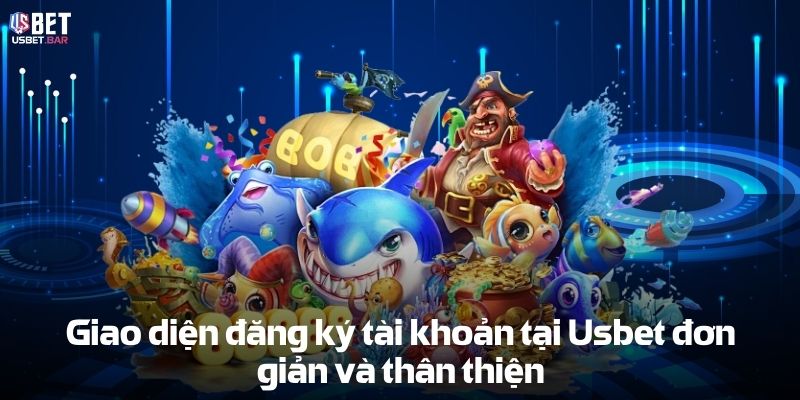 Giao diện đăng ký Usbet đơn giản và thân thiện