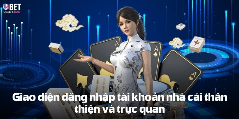 Đăng Nhập USBET Giao diện đăng nhập Usbet thân thiện và trực quan