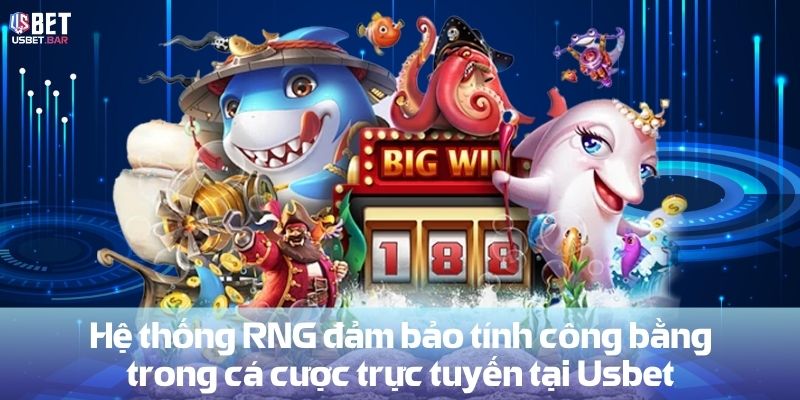 Hệ thống RNG đảm bảo tính công bằng trong cá cược trực tuyến tại Usbet