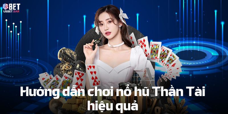 Nổ Hũ Thần Tài – Giải Trí Đỉnh Cao Với Vòng Quay May Mắn 2025 Hướng dẫn chơi nổ hũ Thần Tài hiệu quả