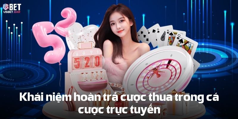 Hoàn Trả Cược Thua