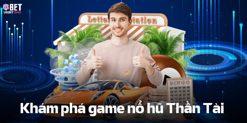 Nổ Hũ Thần Tài – Giải Trí Đỉnh Cao Với Vòng Quay May Mắn 2025 Khám phá game Nổ hũ Thần Tài