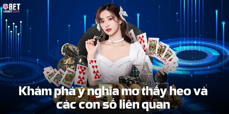 Khám phá ý nghĩa mơ thấy heo và các con số liên quan