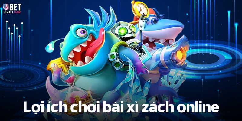 Lợi ích chơi bài xì zách online