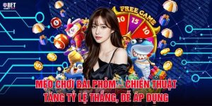 Mẹo Chơi Bài Phỏm – Chiến Thuật Tăng Tỷ Lệ Thắng, Dễ Áp Dụng
