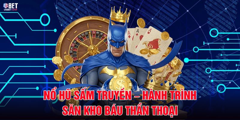 Nổ Hũ Sấm Truyền – Hành Trình Săn Kho Báu Thần Thoại
