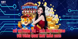 Nổ Hũ Thần Tài – Giải Trí Đỉnh Cao Với Vòng Quay May Mắn 2025
