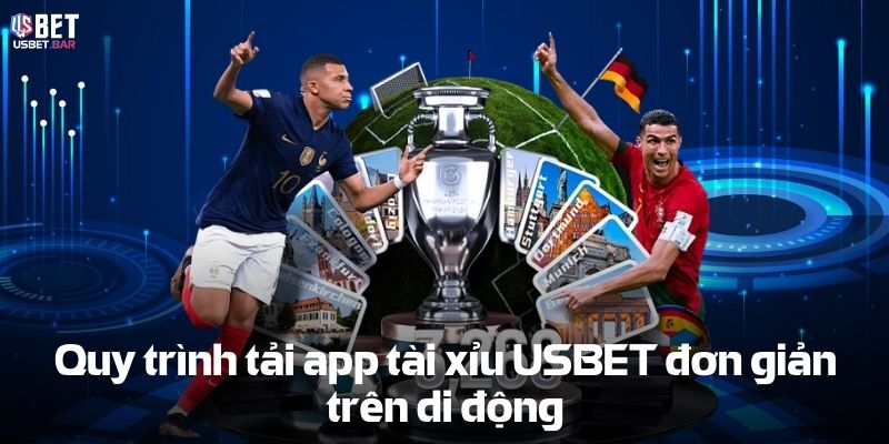 Quy trình tải app tài xỉu USBET đơn giản trên di động