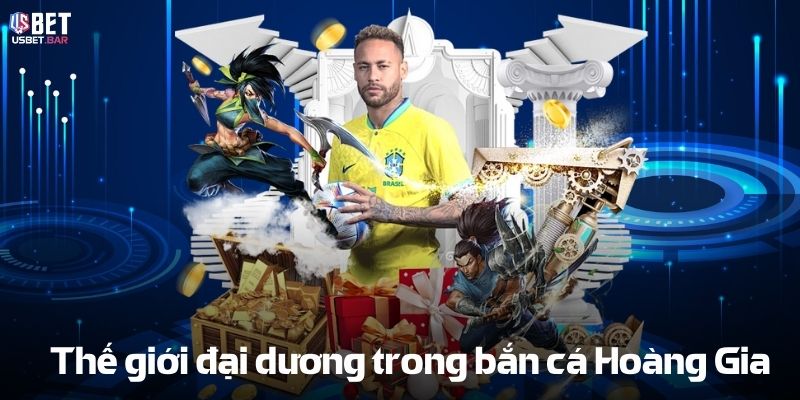 Thế giới đại dương trong Bắn cá Hoàng Gia