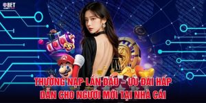 Thưởng Nạp Lần Đầu – Ưu Đãi Hấp Dẫn Cho Người Mới Tại Nhà Cái