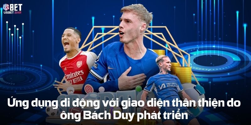 Ứng dụng di động với giao diện thân thiện do ông Bách Duy phát triển