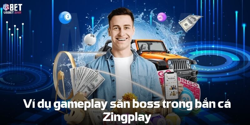 Ví dụ gameplay săn boss trong bắn cá Zingplay