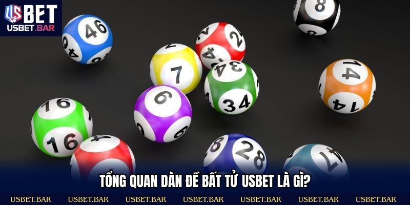 Dàn Đề Bất Tử USBET - Chiến Thuật Tăng Tỷ Lệ Trúng Cao Dàn đề bất tử giúp tăng cơ hội trúng và tối ưu vốn chơi
