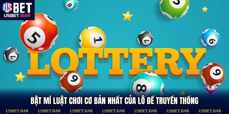 Những quy tắc cơ bản của lô đề bạn cần biết