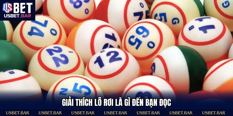 Hiểu rõ khái niệm lô rơi để chơi hiệu quả