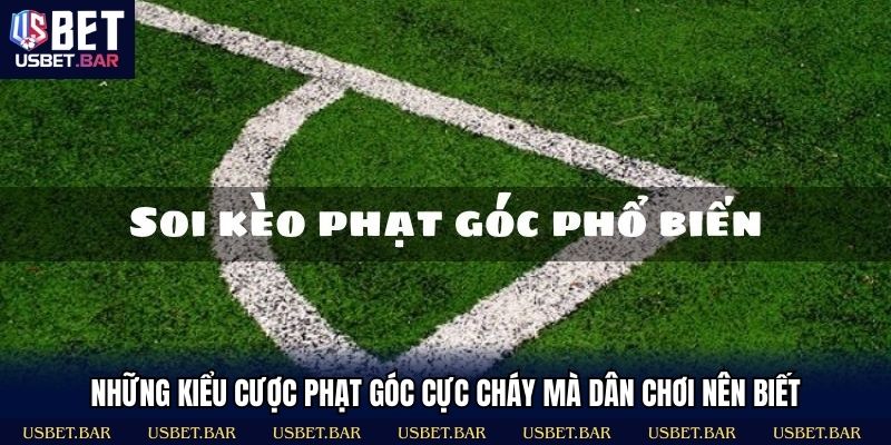 Top kiểu cược phạt góc siêu hot nhất định phải thử