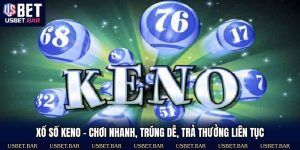 Xổ Số Keno – Chơi Nhanh, Trúng Dễ, Trả Thưởng Liên Tục
